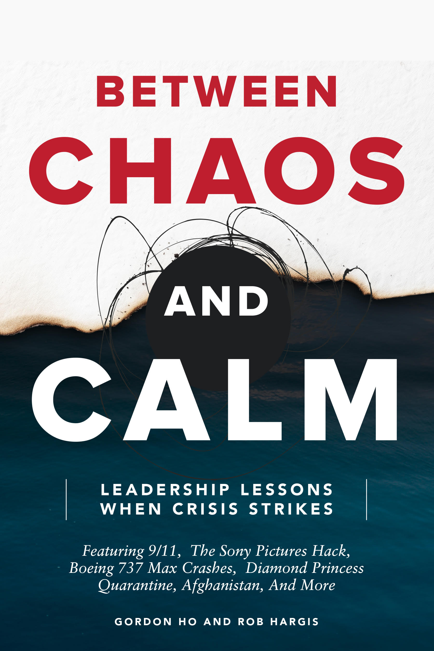 Book cover of Between Chaos and Calm by Gordon Ho and Rob Hargis